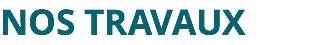 NOS TRAVAUX